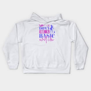 Don't be a basic witch Kids Hoodie